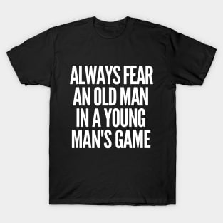 Never underestimate an old man in a young man's game T-Shirt